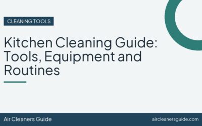Kitchen Cleaning Guide: Tools, Equipment and Routines